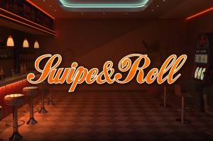 Swipe and Roll